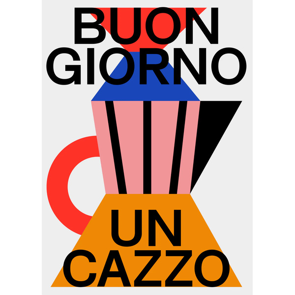 Poster - Buongiorno un cazzo (50x70) Poster - Buongiorno un cazzo (50x70)